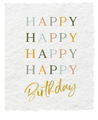 Happy Happy Happy Happy Birthday - Greeting Card