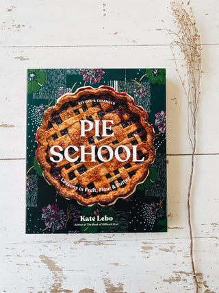Pie School: Lessons in Fruit, Flour & Butter