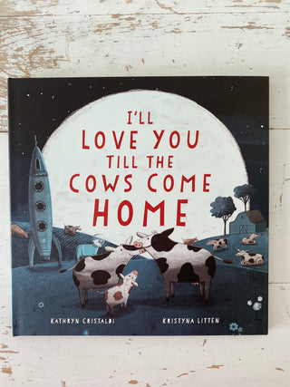I'll Love You Till the Cows Come Home