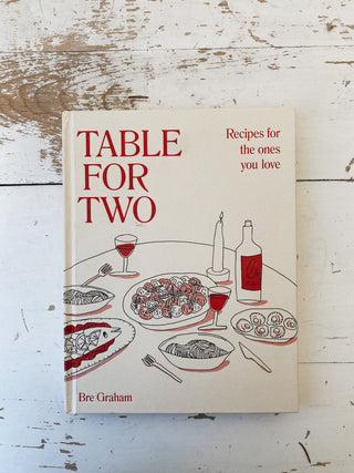 Table for Two - Recipes for the Ones You Love