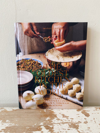 The Oldest Kitchen in the World: 4,000 Years of Middle Eastern Cooking Passed Down through Generations Cookbook