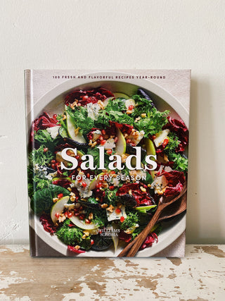 Salads for Every Season: 100 Fresh and Flavorful Recipes Year-Round Cookbook