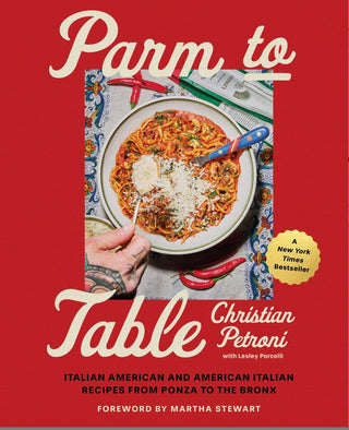 Parm to Table: Italian American and American Italian Recipes from Ponza to the Bronx―Recipes and Stories from the Celebrated Chef and Television Personality Cookbook